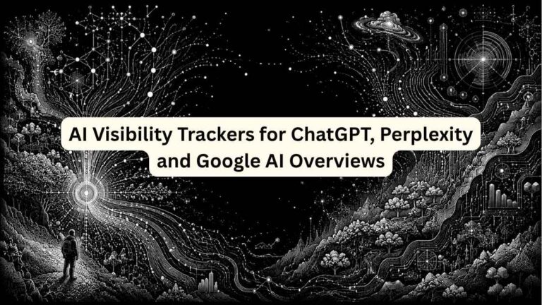 AI Visibility Trackers for ChatGPT, Perplexity and Google AI Overviews