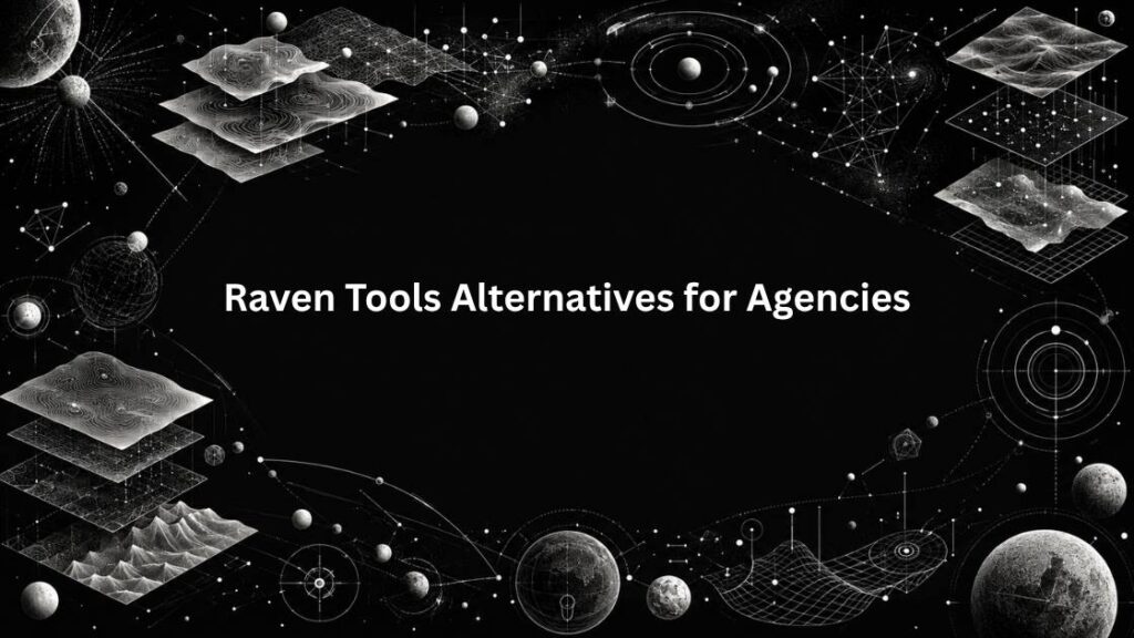 Raven Tools Alternatives for Agencies