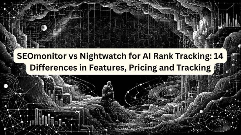 SEOmonitor vs Nightwatch for AI Rank Tracking 14 Differences in Features, Pricing and Tracking